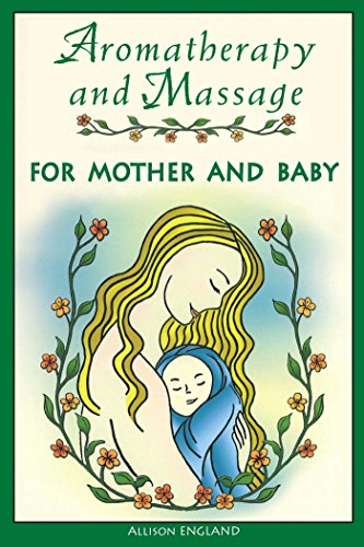 Aromatherapy and massage for mother and baby