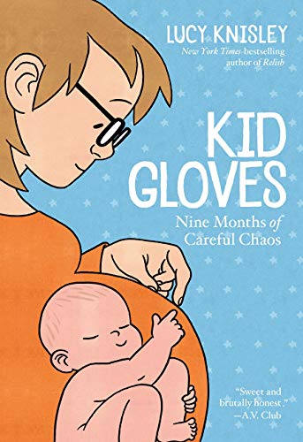 Kid gloves : nine months of careful chaos