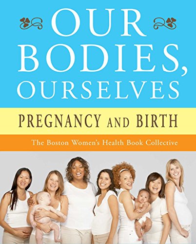Our bodies, ourselves : pregnancy and birth