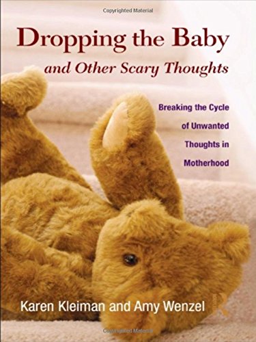 Dropping the baby and other scary thoughts : breaking the cycle of unwanted thoughts in motherhood