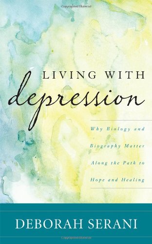 Living with depression : why biology and biography matter along the path to hope and healing