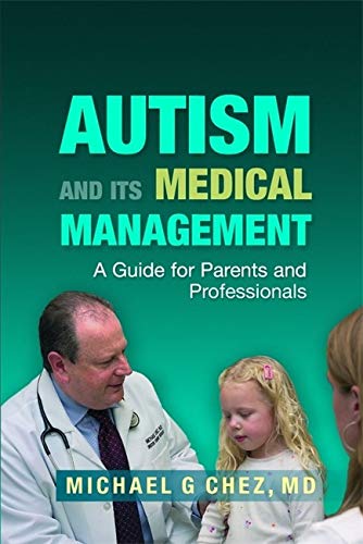 Autism and its medical management : a guide for parents and professionals