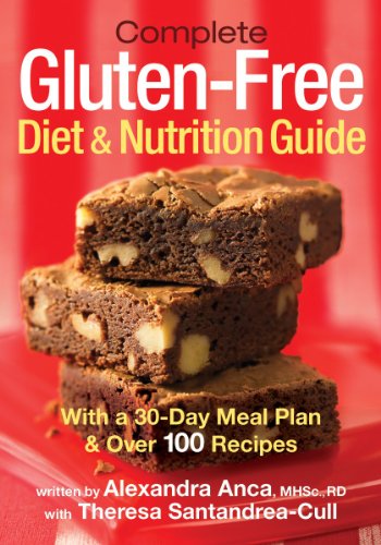 Complete gluten-free diet & nutrition guide : with a 30 day meal plan & over 100 recipes