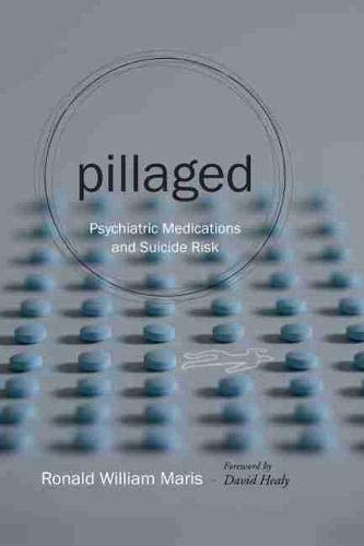 Pillaged : psychiatric medications and suicide risk