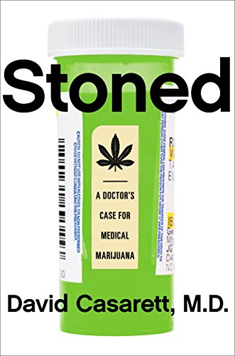 Stoned : a doctor's case for medical marijuana