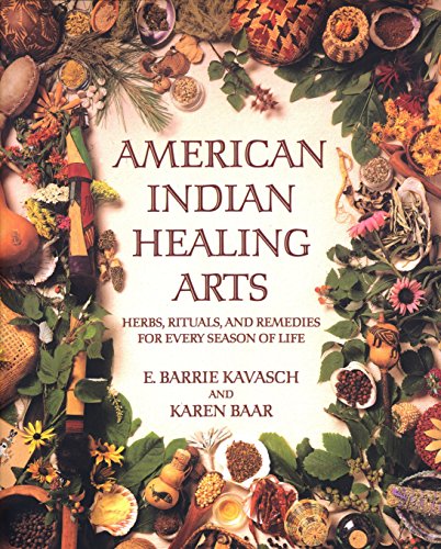 American Indian healing arts : herbs, rituals, and remedies for every season of life.