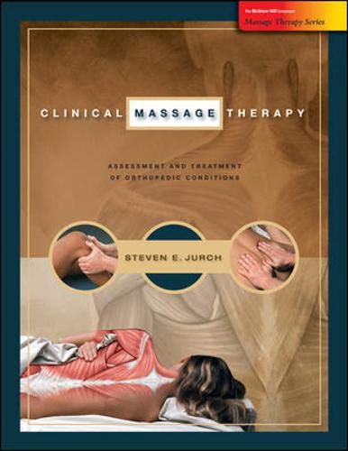 Clinical massage therapy : assessment and treatment of orthopedic conditions