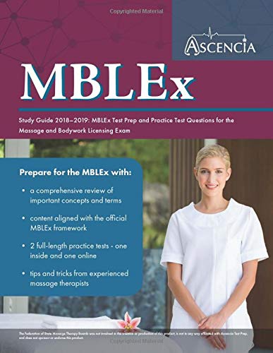 MBLEx study guide 2018-2019 : MBLEx test prep and practice test questions for the Massage and Bodywork Licensing Exam.