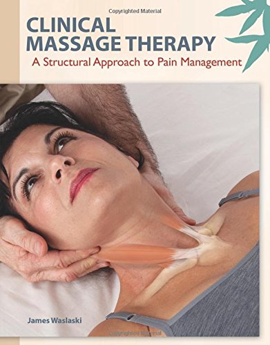 Clinical massage therapy : a structural approach to pain management