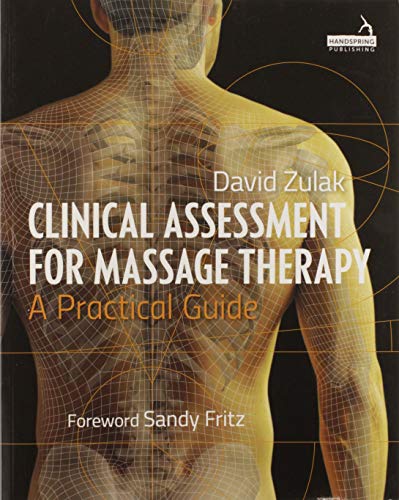 Clinical assessment for massage therapy : a practical guide