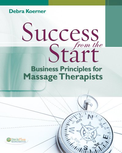Success from the start : business principles for massage therapists