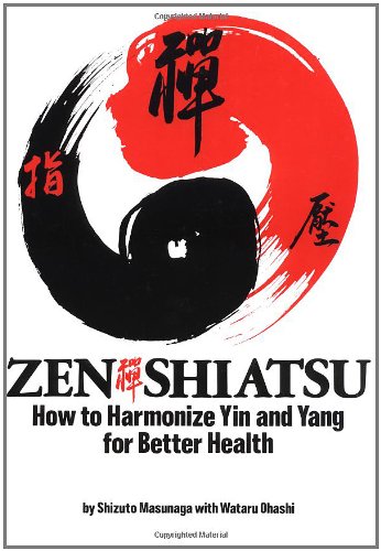 Zen shiatsu : how to harmonize yin and yang for better health
