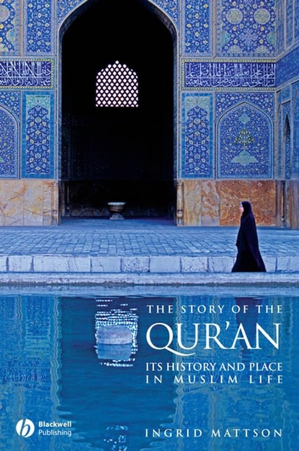 The story of the Qur’an : its history and place in Muslim life