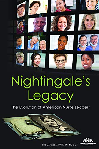 Nightingale's legacy : the evolution of American nurse leaders