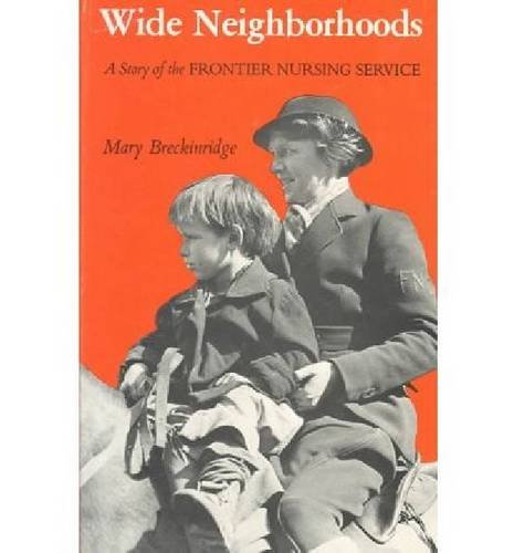 Wide neighborhoods : a story of the Frontier Nursing Service