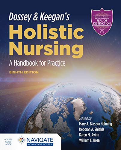 Dossey & Keegan's holistic nursing : a handbook for practice