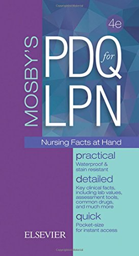 Mosby's PDQ for LPN : practical, detailed, quick nursing facts at hand