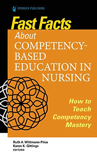 Fast facts about competency-based education in nursing : how to teach competency mastery