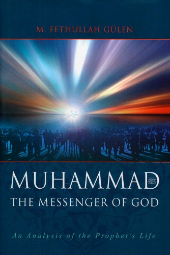 Muhammad, the messenger of God : an analysis of the Prophet's life