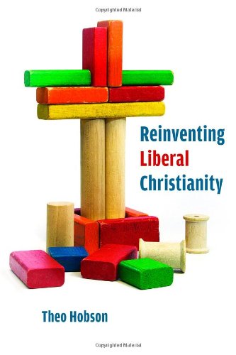 Reinventing liberal Christianity.