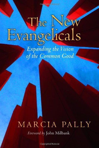 The new evangelicals : expanding the vision of the common good