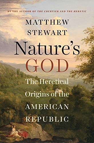 Nature's God : the heretical origins of the American republic