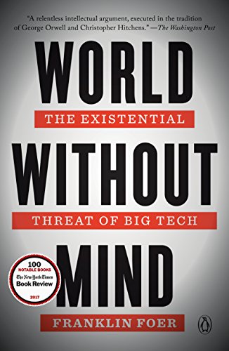 World without mind : the existential threat of big tech