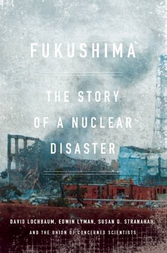 Fukushima : the story of a nuclear disaster