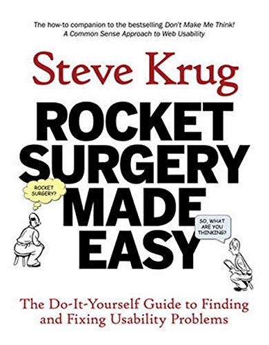 Rocket surgery made easy : the do-it-yourself guide to finding and fixing usability problems