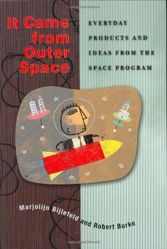 It came from outer space : everyday products and ideas from the space program