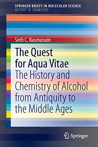 The quest for aqua vitae : the history and chemistry of alcohol from antiquity to the middle ages