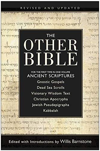 The other bible : Jewish pseudepigrapha, Christian apocrypha, Gnostic scriptures, Kabbalah, Dead Sea scrolls