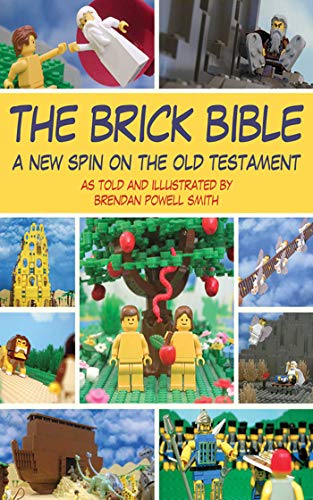 The brick Bible : a new spin on the Old Testament
