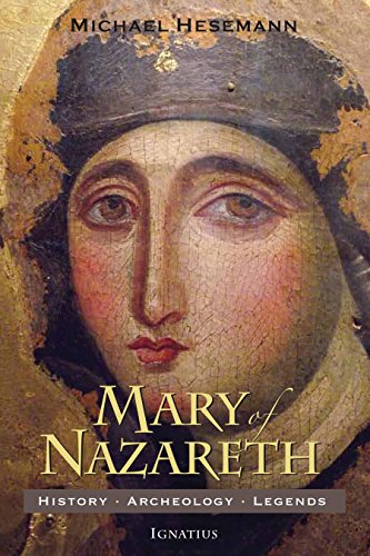 Mary of Nazareth : history, archaeology, legends