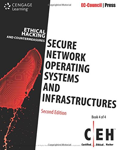 Ethical hacking and countermeasures. Book 4, Secure network operating systems and infrastructures /
