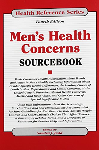 Men's health concerns sourcebook : basic consumer health information about trends and issues in men's health, including information about gender-specific health differences, the leading causes of death in men, reproductive and sexual concerns, male-linked genetic disorders, mental health concerns, alcohol and drug abuse, and other concerns of special significance to men : along with Information ab