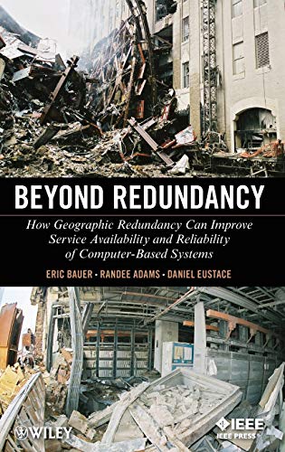 Beyond redundancy : how geographic redundancy can improve service availability and reliability of computer-based systems