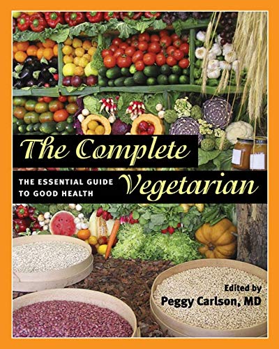 The complete vegetarian : the essential guide to good health