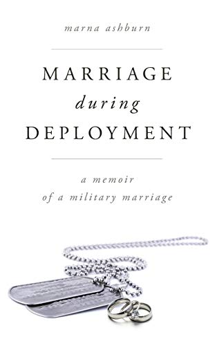 Marriage during deployment : a memoir of a military marriage