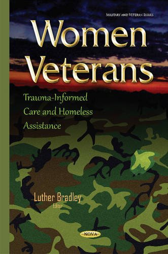 Women veterans : trauma-informed care and homeless assistance