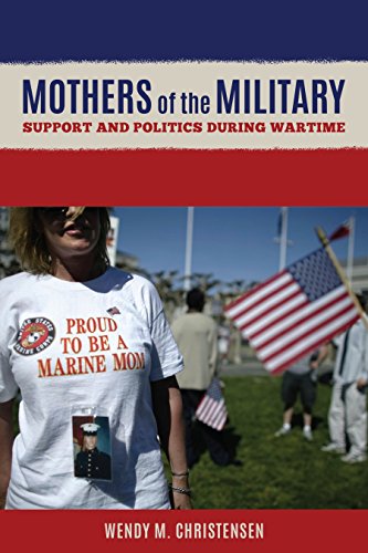 Mothers of the military : support and politics during wartime