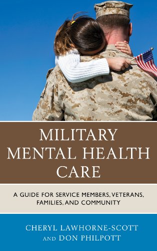 Military mental health care : a guide for service members, veterans, families, and community